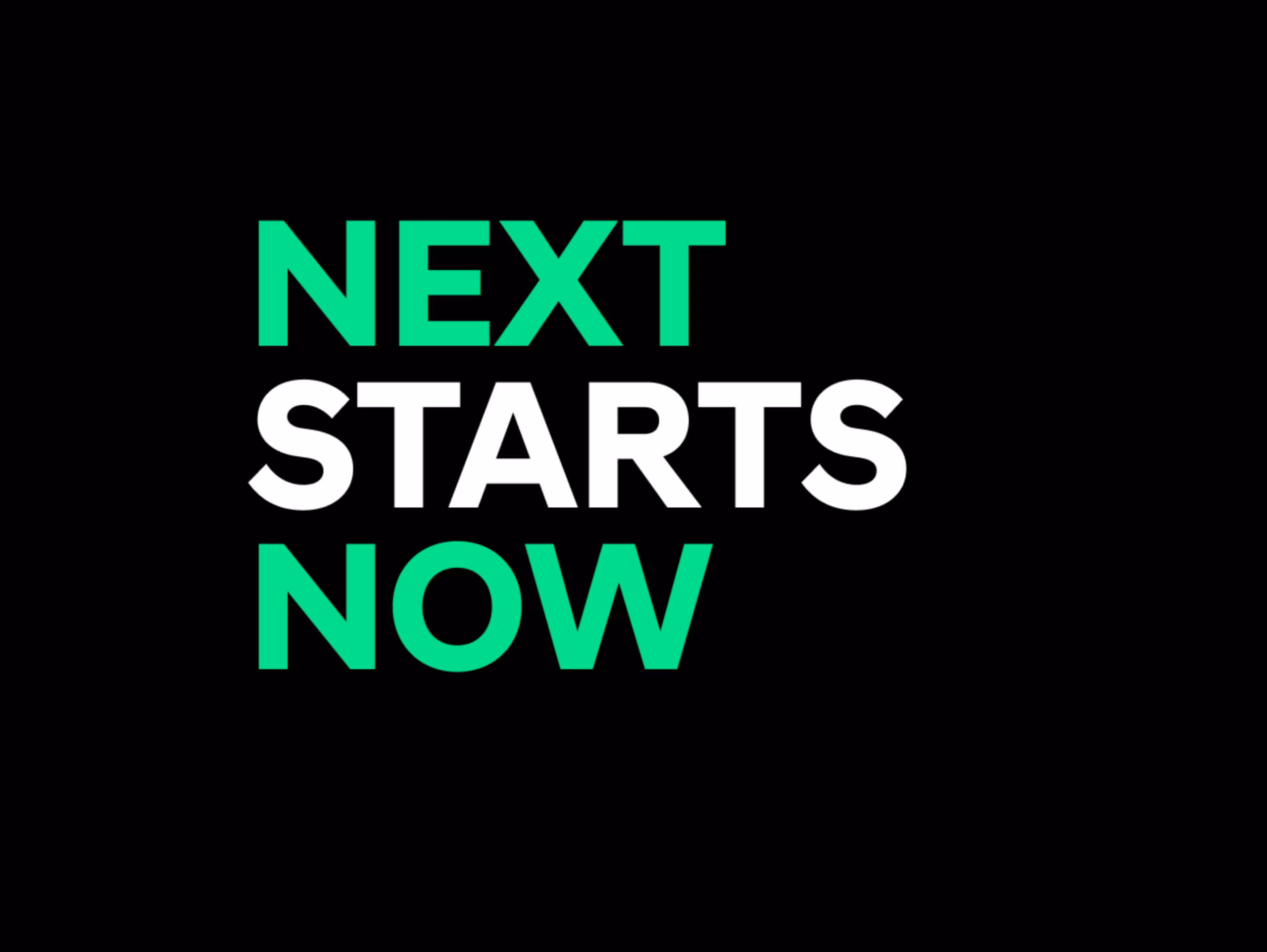 NEXT STARTS NOW Slogan